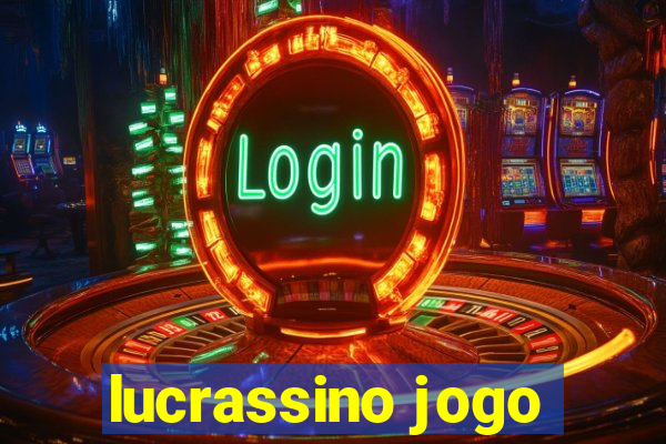 lucrassino jogo